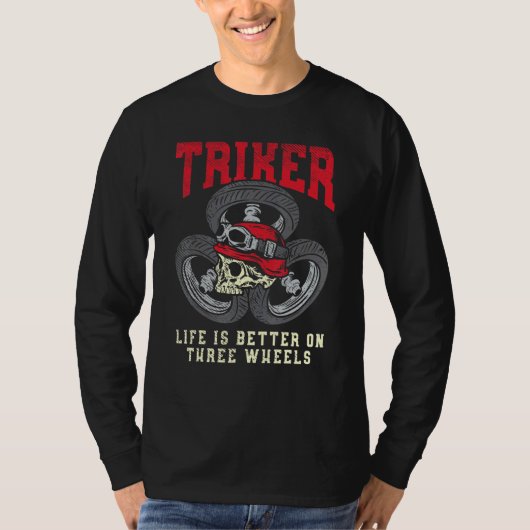 Triker Leven Is Beter Op Drie Wieler Driewieler Mo T-shirt (Voorkant)