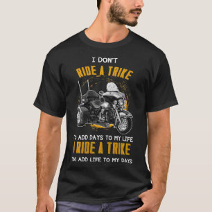 Triker Three Wheeler Motortrike Gift I Ride A Trik T-shirt