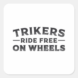 Triker Trikers rijden gratis op wielen Trike Grapp Vierkante Sticker