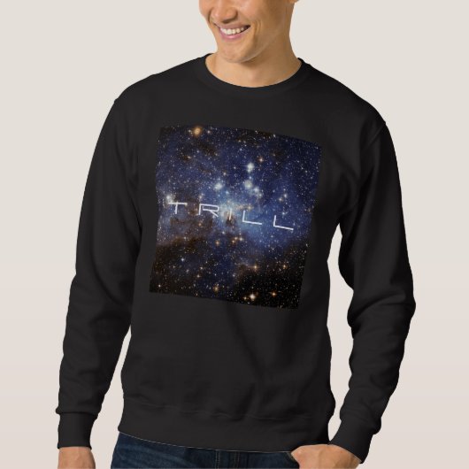 Trill Galaxy Sweatshirt (Voorkant)