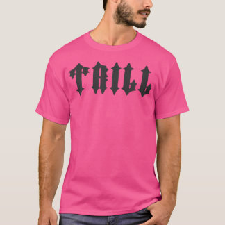 Trill Slogan - Trainer Streetwear Hip Hop T-shirt