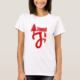 Trimmed to Joy T-shirt