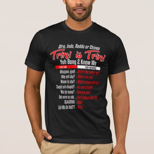 Trini Is Trini-dialecthumor T-shirt (Voorkant)