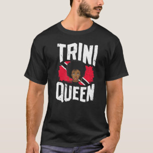 Trini Queen Trinidadian Country Tobago Trinidad T-shirt