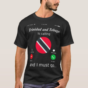 Trinidad en Tobago roepen en ik moet naar Trini ga T-shirt