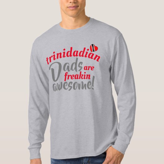 Trinidadiaanse DADS zijn Freakin Geweldige T-shirt (Voorkant)