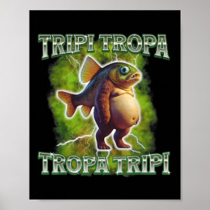 Tripi Tropa Tropa Tripi Italiaans Brainrot Grappig Poster