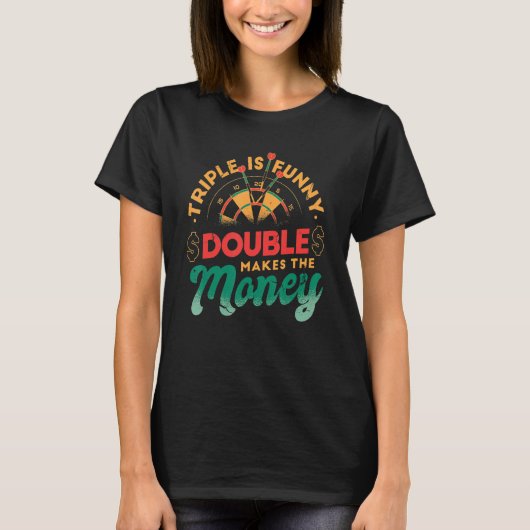 Triple is grappig dubbel maakt de geldspeelster t-shirt (Voorkant)
