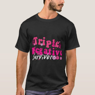 Triple Negative Survivor Breast Cancer Awareness T-shirt