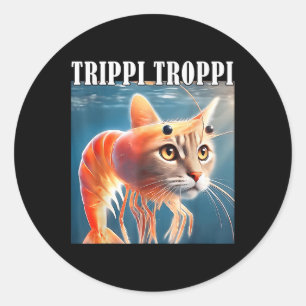 Trippi Troppi - Italiaanse Hersenrot Meme Funny Ronde Sticker