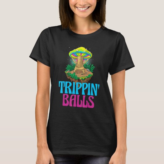 Trippin Balls Mushroom   Women Magic Psilocybin Mu T-shirt (Voorkant)