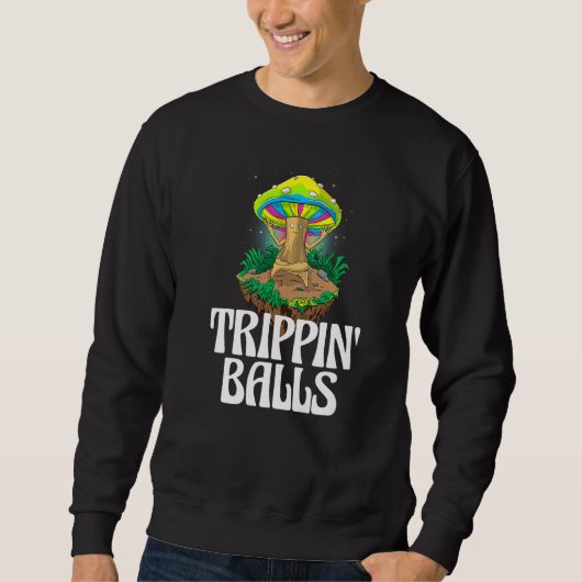 Trippin Balls Mushroom Women Magic Psilocybin Mus Trui (Voorkant)