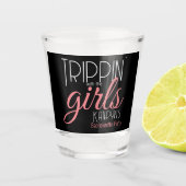 Trippin' met de 'Girls Bachelorette Personalized' Shot Glas (Voorkant)