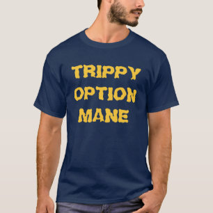 Trippy Option Mane T-shirt