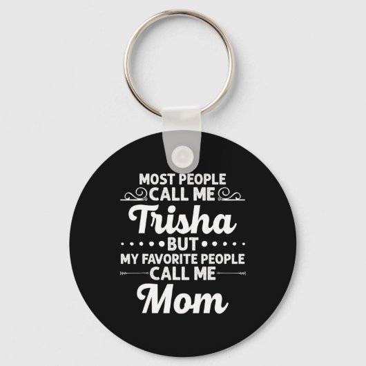 Trisha Gift Name Funny Mother's Day Personalized W Sleutelhanger (Voorkant)