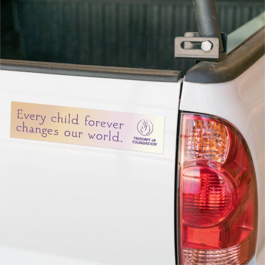 Trisomy 18 Foundation Quote - Bumpersticker (Op Truck)