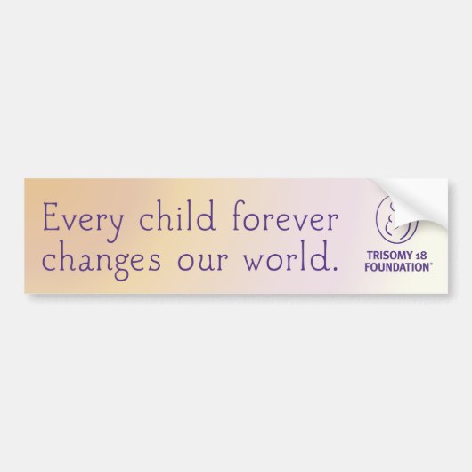 Trisomy 18 Foundation Quote - Bumpersticker (Voorkant)