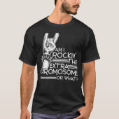 Trisomy 21 Down Syndrome Rockin T-shirt (Voorkant)