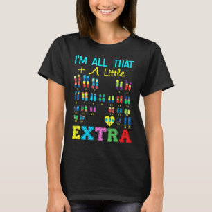 Trisomy 21 XX Extra Chromosome Girl World Down Syn T-shirt