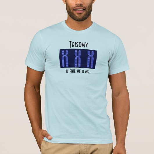 Trisomy is goed met mij t-shirt (Voorkant)