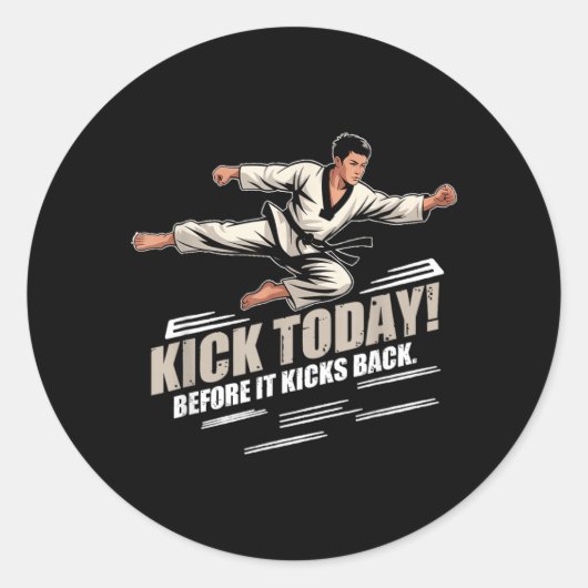 Tritt vandaag voordat het terug trapt ronde sticker (Voorkant)