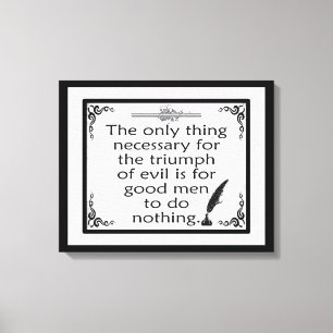 Triumph of Evil Burke Quote Canvas Afdruk