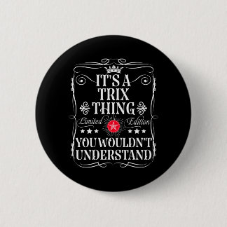 Trix Noem Een Trix Ding Dat Je Niet Zult Begrijpen Ronde Button 5,7 Cm