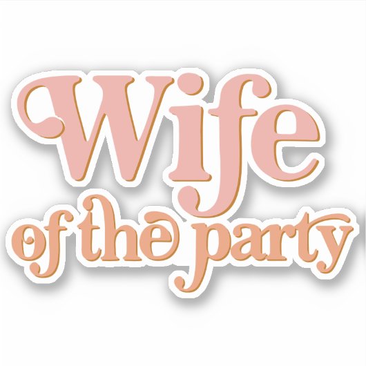 TRIXIE Retro 70's Bachelorette Wife of the Party Sticker (Voorkant)