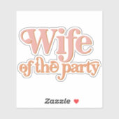 TRIXIE Retro 70's Bachelorette Wife of the Party Sticker (Vel)
