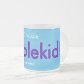 Troebel kind! matglas koffiemok (Voorkant rechts)