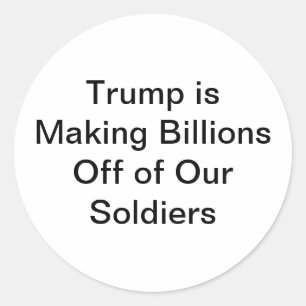 Troepen zorgen ervoor dat Trump miljarden verdient Ronde Sticker