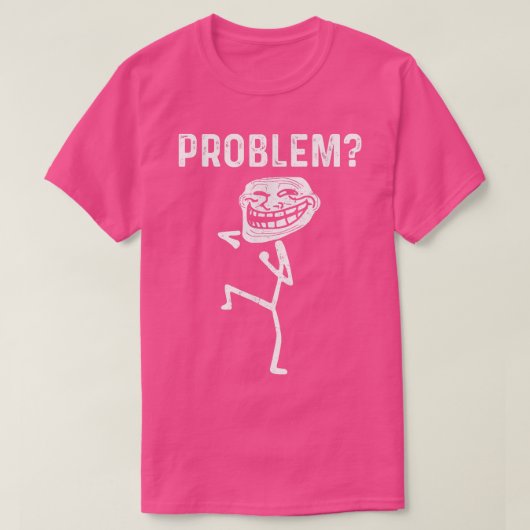 Troll Face Problem Funny T-shirt (Design voorkant)