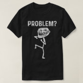 Troll Face Problem Funny T-shirt (Design voorkant)