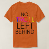 TrollsInspired No Troll Left Behind  T-shirt (Design voorkant)