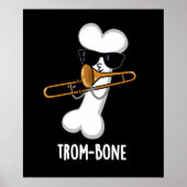 Trom-bone Funny Music Trombone Pun Dark BG Poster (Voorkant)