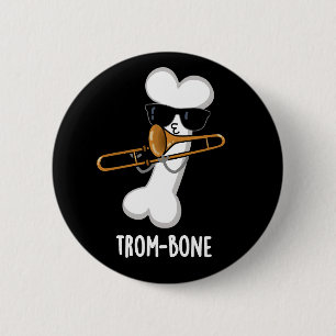 Trom-bone Funny Music Trombone Pun Dark BG Ronde Button 5,7 Cm