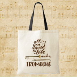 Trombone alles wat je nodig hebt is Love Tote Bag