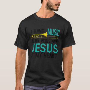 Trombone Christelijke musicus Jesus in My Heart Gi T-shirt