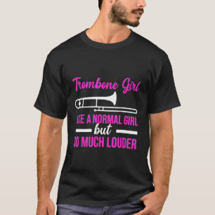 Trombone Girl zo veel meer dan normale trombonis T-shirt
