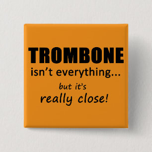 Trombone is niet alles vierkante button 5,1 cm