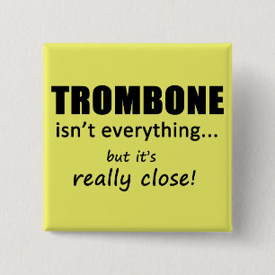 Trombone is niet alles vierkante button 5,1 cm