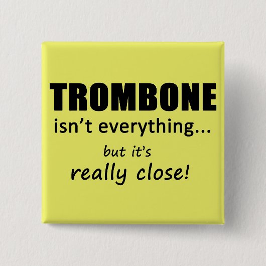 Trombone is niet alles vierkante button 5,1 cm (Voorkant)