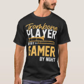 Trombone Player beroemd gemaakt door Day Gamer By  T-shirt (Voorkant)