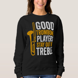 Trombone Player Good Trombone Players Blijf uit Trui
