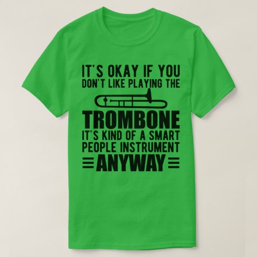 Trombone Player Het soort van een slim mensen-inst T-shirt (Design voorkant)