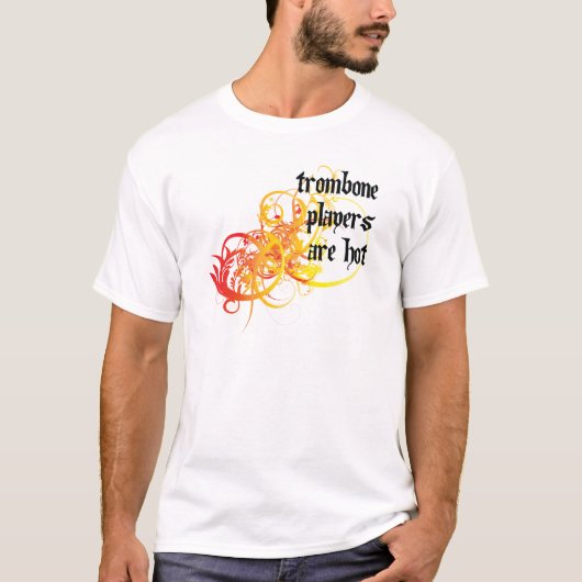 Trombone-spelers zijn hot t-shirt (Voorkant)