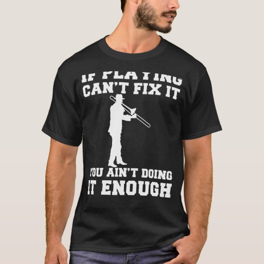 Trombone Tune-Up: Als het spelen van Trombone het T-shirt (Voorkant)