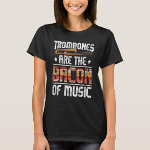 Trombones zijn het spek van muziek - trombone lief t-shirt