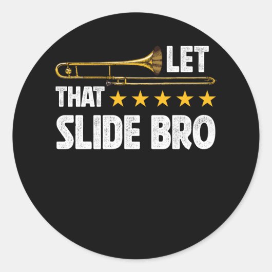 Trombonist laat die schuif bro trombone speler ban ronde sticker (Voorkant)