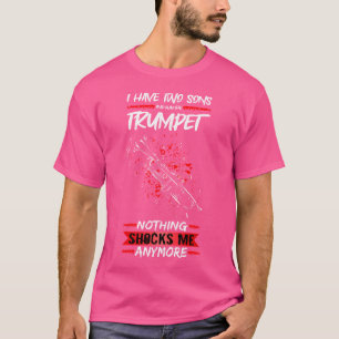 Trompet Accessoires Ik heb twee zoons en speel de T-shirt